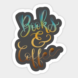 Books and Coffee hand lettered illustration design Sticker